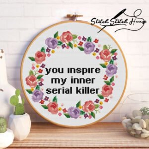 You Inspire My Inner Serial Killer Easy Counted Cross Stitch Chart
