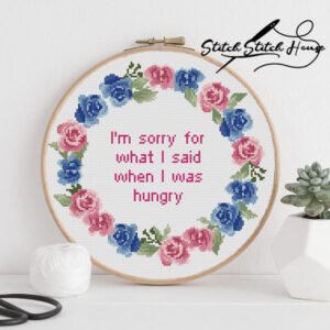 I'm Sorry For What I Said When I Was Hungry Kitchen Art Cross Stitch Pattern