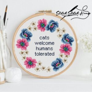 Cats Welcome Humans Tolerated Floral Cross Stitch