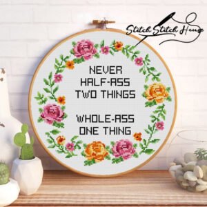 Never Half-Ass Two Things Whole-Ass One Thing Xstitch PDF