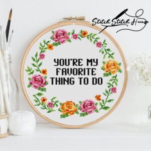 You're My Favorite Thing To Do Relationship Cross Stitch Pattern