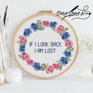 If I Look Back I Am Lost Inspirational Quote Counted Cross Stitch