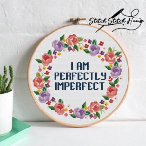 I Am Perfectly Imperfect Inspirational Cross Stitch Pattern