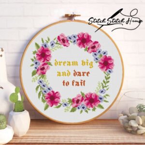 Dream Big And Dare To Fail Motivational Cross Stitch Pattern