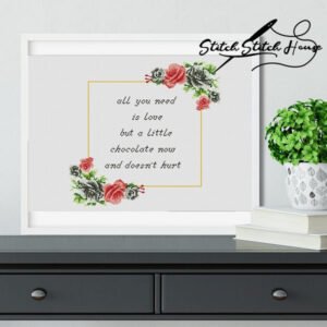 All You Need Is Love But A Little Chocolate Now And Doesn't Hurt Easy Cross Stitch