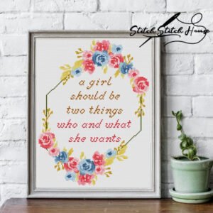 A Girl Should Be Two Things Who And What She Wants Cross Stitch PDF Chart